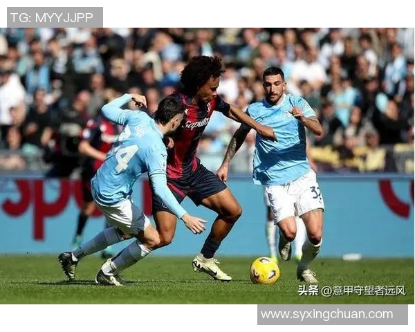 拉齐奥主场迎战博洛尼亚争夺意甲关键三分之战